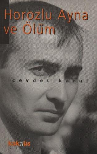 Horozlu Ayna ve Ölüm - Cevdet Karal - Kaknüs Yayınları