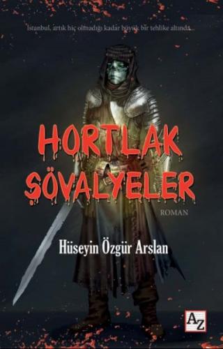 Hortlak Şövalyeler - Hüseyin Özgür Arslan - Az Kitap