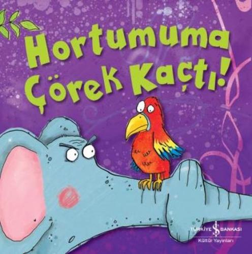 Hortumuma Çörek Kaçtı! - Melanie Joyce - İş Bankası Kültür Yayınları