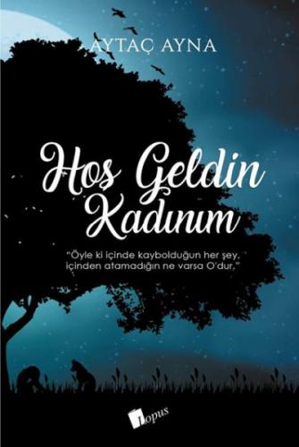 Hoşgeldin Kadınım - Aytaç Ayna - Lopus Yayınları