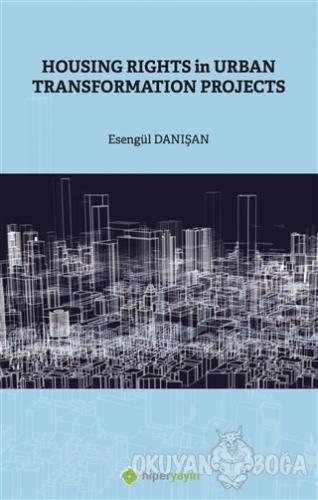 Housing Rights in Urban Transformation Projetcs - Esengül Danışan - Hi