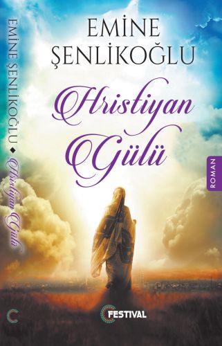 Hristiyan Gülü - Emine Şenlikoğlu - Festival Yayıncılık