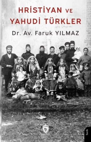 Hristiyan ve Yahudi Türkler - Faruk Yılmaz - Dorlion Yayınları