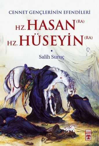 Hz. Hasan (RA) - Hz. Hüseyin (RA) - Salih Suruç - Timaş Yayınları