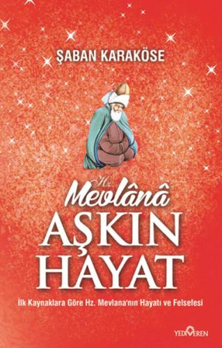 Mevlana Aşkın Hayat - Şaban Karaköse - Yediveren Yayınları