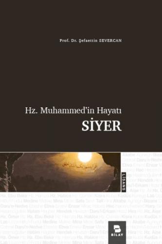 Hz. Muhammed’in Hayatı Siyer - Şefaettin Severcan - Bilay