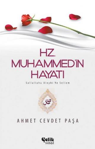 Hz. Muhammed (s.a.v.)'in Hayatı - Ahmet Cevdet Paşa - Çelik Yayınevi