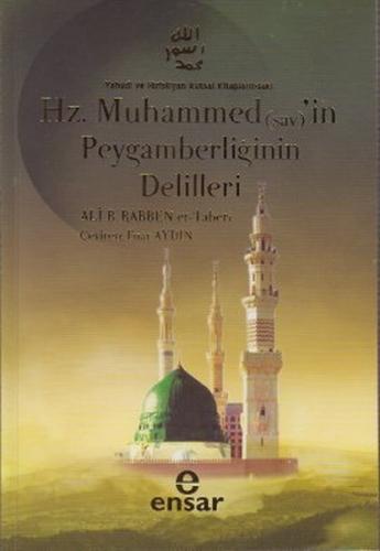 Hz. Muhammed (sav) 'in Peygamberliğinin Delilleri - Ali B. Rabben Et-T