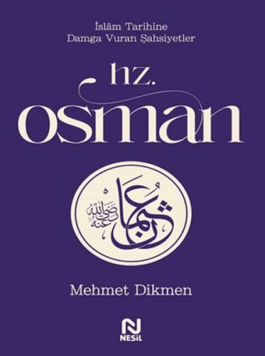 Hz. Osman - Mehmet Dikmen - Nesil Yayınları