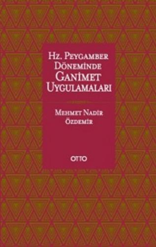 Hz. Peygamber Döneminde Ganimet Uygulamaları - Mehmet Nadir Özdemir - 