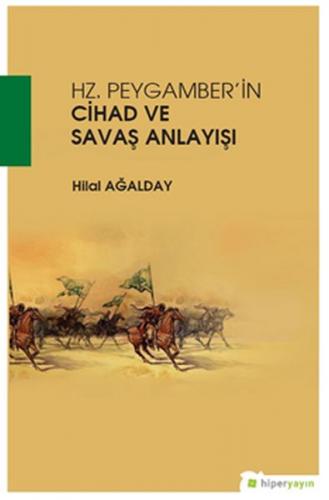 Hz. Peygamber'in Cihad ve Savaş Anlayışı - Hilal Ağalday - Hiperlink Y