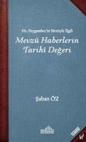 Hz.Peygamber'in Sıretiyle İlgili Mevzu Haberlerin Tarihi Değeri - Şaba