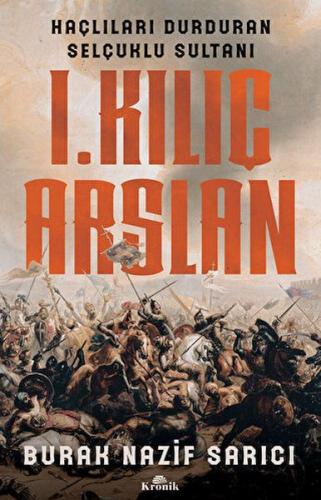 I. Kılıç Arslan - Burak Nazif Sarıcı - Kronik Kitap