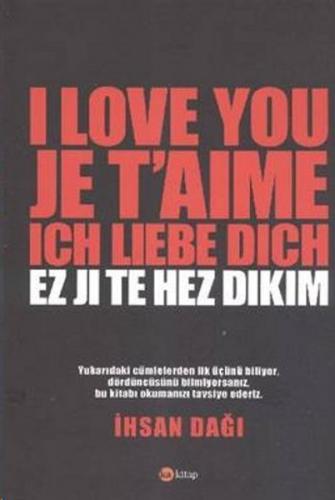 I Love You Je T'aime Ich Liebe Dich Ez Ji Te Hez Dıkım - İhsan Dağı - 