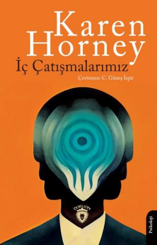 İç Çatışmalarımız - Karen Horney - Dorlion Yayınları