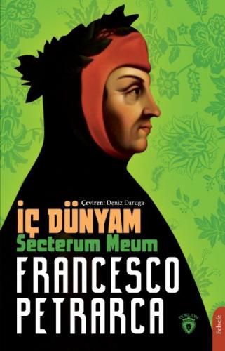 İç Dünyam - Secterum Meum - Francesco Petrarca - Dorlion Yayınevi