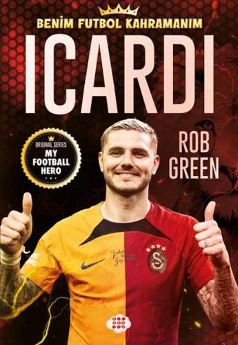 Icardı – Benim Futbol Kahramanım - Rob Green - Dokuz Yayınları