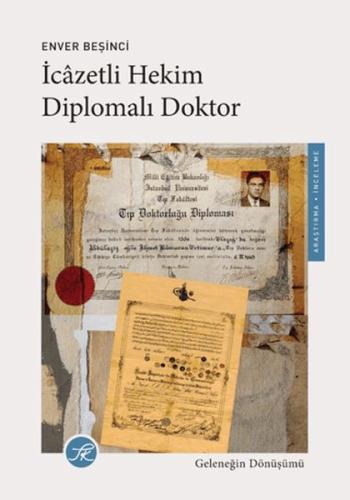 İcazetli Hekim, Diplomalı Doktor - Enver Beşinci - TK Yayınları