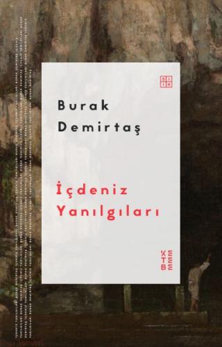 İçdeniz Yanılgıları - Burak Demirtaş - Ketebe Yayınları