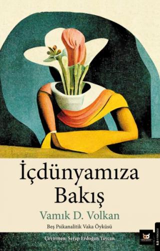 İçdünyamıza Bakış - Vamık D.Volkan - Beyaz Baykuş Yayınları