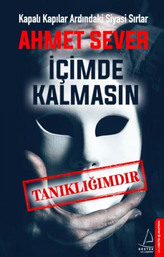 İçimde Kalmasın - Ahmet Sever - Destek Yayınları