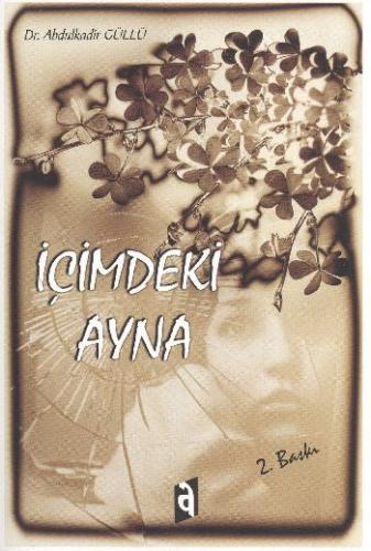 İçimdeki Ayna - Abdülkadir Güllü - Asil Yayın Dağıtım