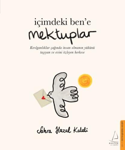 İçimdeki Ben’e Mektuplar - Sahra Hazal Kaleli - Destek Yayınları