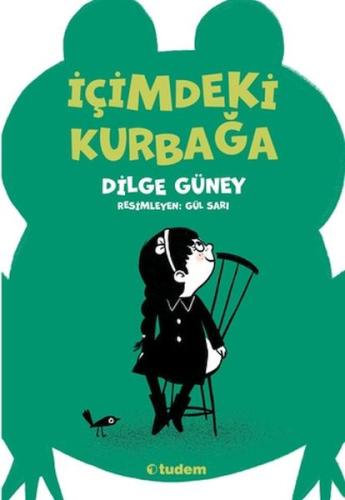 İçimdeki Kurbağa - Dilge Güney - Tudem Yayınları