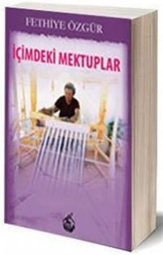 İçimdeki Mektuplar - Fethiye Özgür - Mürekkep Yayınları