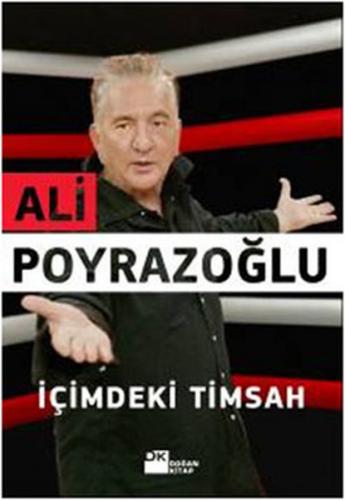 İçimdeki Timsah - Ali Poyrazoğlu - Doğan Kitap