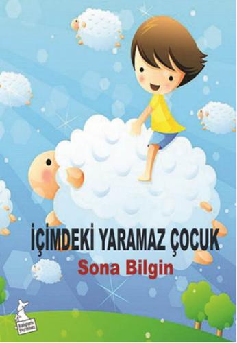 İçimdeki Yaramaz Çocuk - Sona Bilgin - Kanguru Yayınları