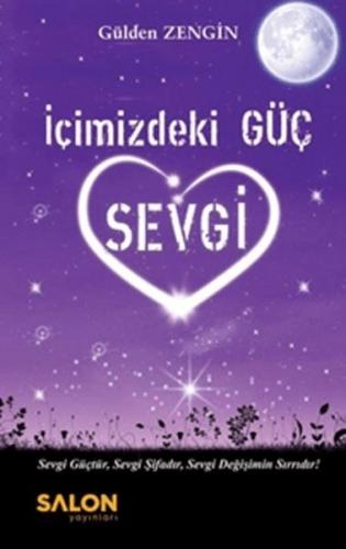 İçimizdeki Güç Sevgi - Gülden Zengin - Salon Yayınları