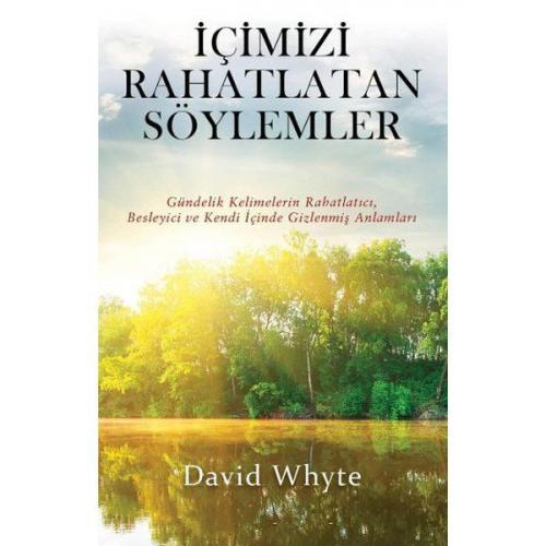 İçimizi Rahatlatan Söylemler - David Whyte - Butik Yayınları