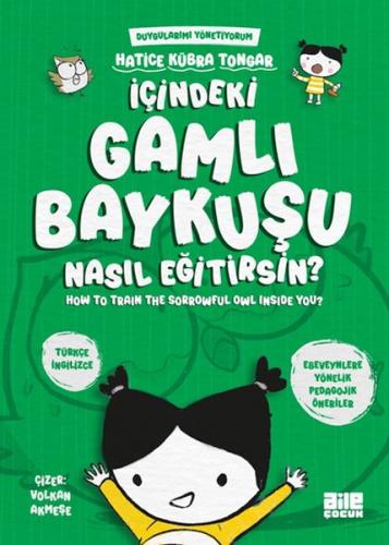 İçindeki Gamlı Baykuşu Nasıl Eğitirsin - Hatice Kübra Tongar - Aile Ço