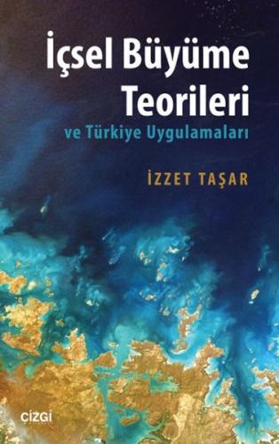 İçsel Büyüme Teorileri - İzzet Taşar - Çizgi Kitabevi Yayınları