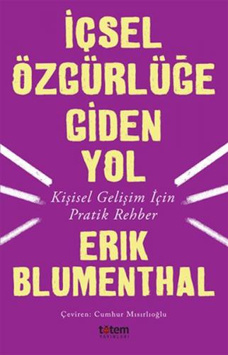 İçsel Özgürlüğe Giden Yol - Erik Blumenthal - Totem Yayıncılık