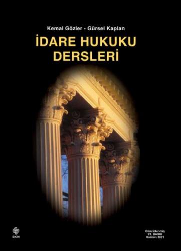 İdare Hukuku Dersleri - Kemal Gözler - Gürsel Kap - Ekin Yayınevi