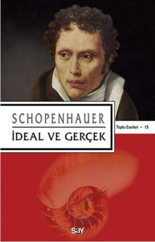 İdeal ve Gerçek - Arthur Schopenhauer - Say Yayınları