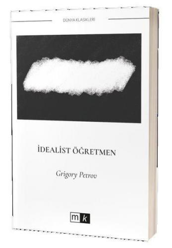 İdealist Öğretmen - Grigory Petrov - Mirhan Kitap