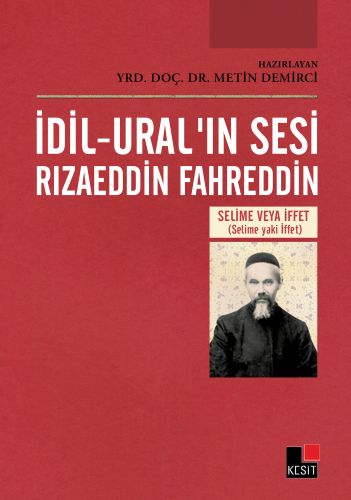 İdil-Ural'ın Sesi Rızaeddin Fahreddin - Metin Demirci - Kesit Yayınlar