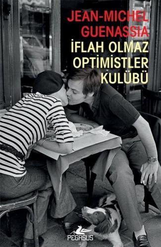 İflah Olmaz Optimistler Kulübü - Jean-Michel Guenassia - Pegasus Yayın