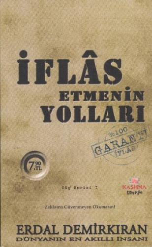 İflas Etmenin Yolları - Erdal Demirkıran - Kashna Kitap Ağacı