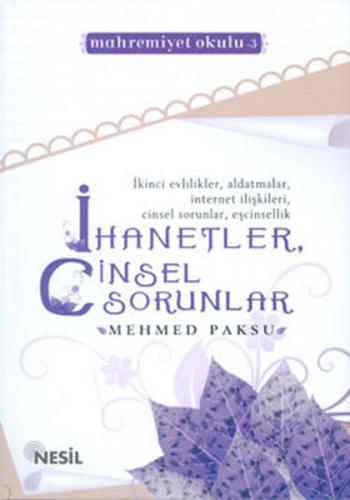 İhanetler, Cinsel Sorunlar - Mehmed Paksu - Nesil Yayınları