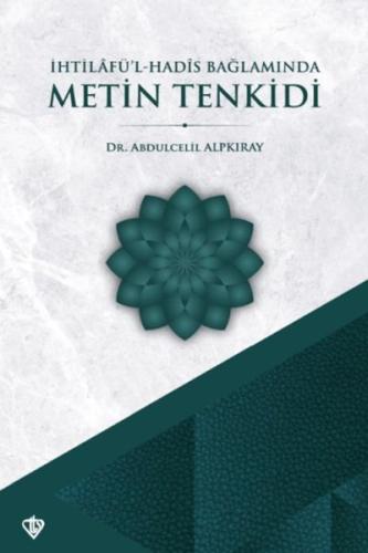 İhtilafül Hadis Bağlamında Metin Tenkidi - Dr. Abdulcelil Alpkıray - T