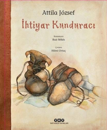 İhtiyar Kunduracı (Ciltli) - Attila Jozsef - Yapı Kredi Yayınları