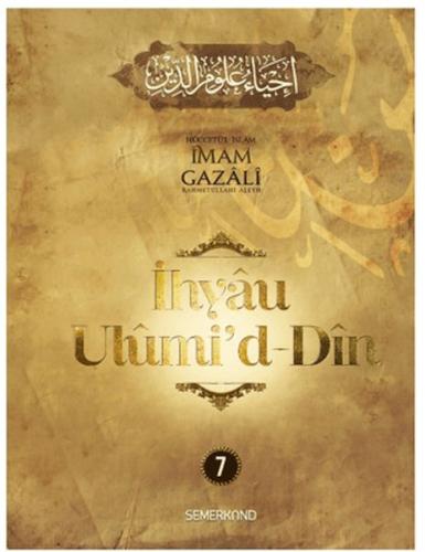 İhyau Ulumi'd-Din 7. Cilt - İmam Gazali - Semerkand Yayınları