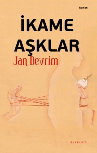 İkame Aşklar - Jan Devrim - Ayrıkotu Kitap