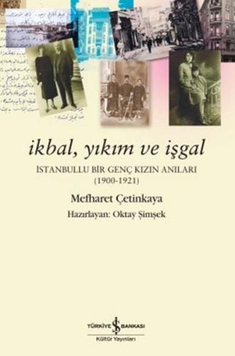 İkbal, Yıkım ve İşgal - Mefharet Çetinkaya - İş Bankası Kültür Yayınla