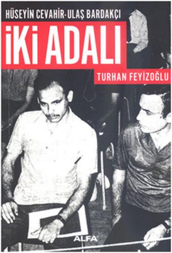 İki Adalı: Hüseyin Cevahir - Ulaş Bardakçı - Turhan Feyizoğlu - Alfa Y