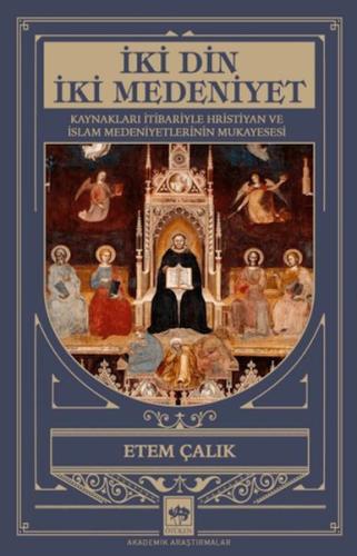 İki Din İki Medeniyet - Etem Çalık - Ötüken Neşriyat